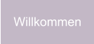 Willkommen